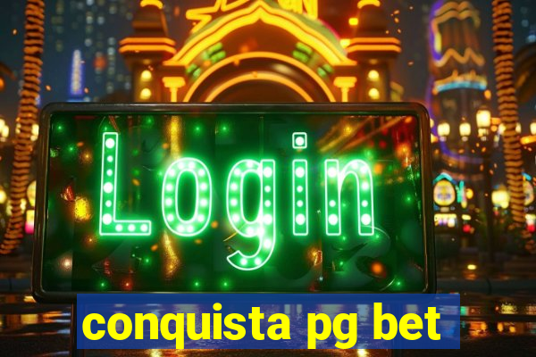 conquista pg bet